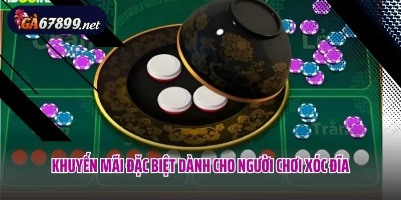 Khuyến mãi đặc biệt dành cho người chơi xóc đĩa