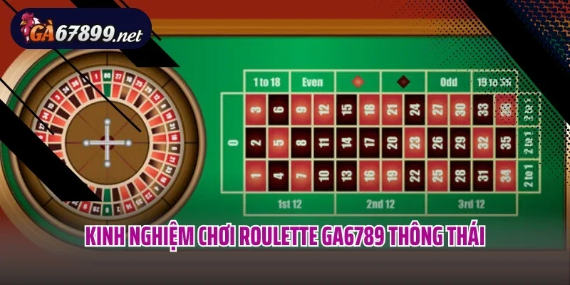 Kinh nghiệm chơi Roulette GA6789 thông thái